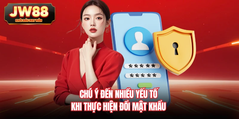 Chú ý đến nhiều yếu tố khi thực hiện đổi mật khẩu