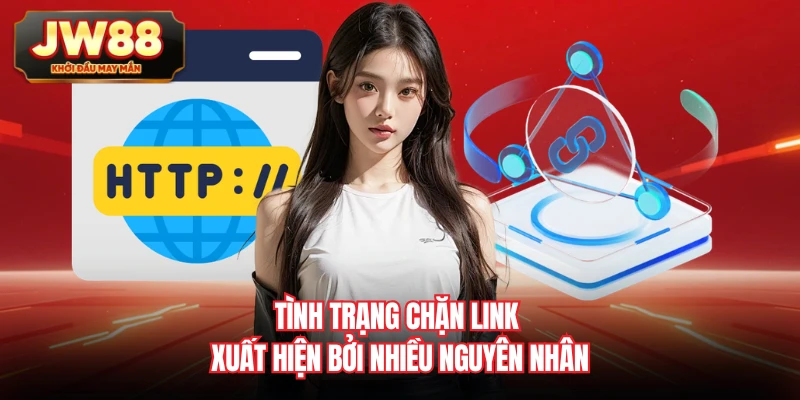 Tình trạng chặn link xuất hiện bởi nhiều nguyên nhân